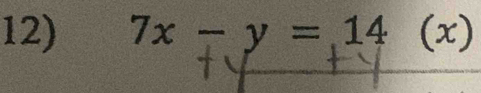 7x - y = 14 (x) x