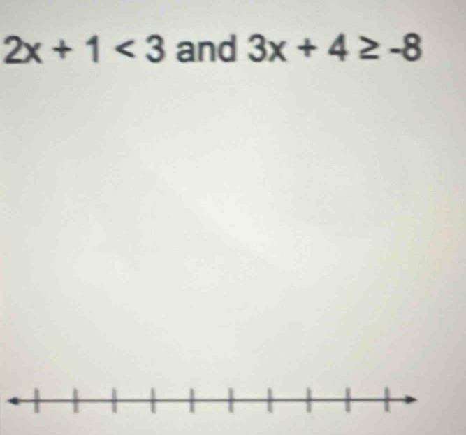 2x+1<3</tex> and 3x+4≥ -8