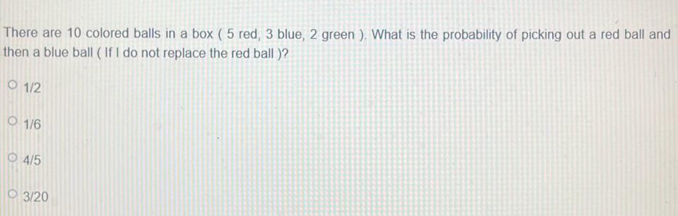 Solved: There are 10 colored balls in a box ( 5 red, 3 blue, 2 green ...
