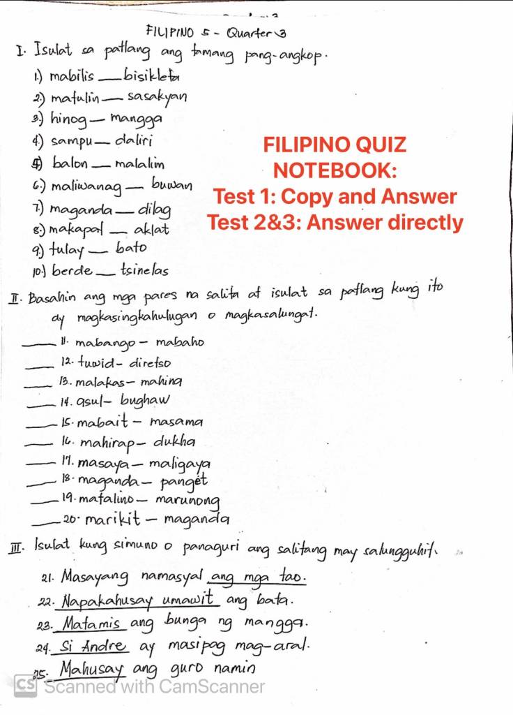 FILIPINO QUIZ 
_ 
NOTEBOOK: 
_ 
_ 
Test 1: Copy and Answer 
_ 
Test 2&3: Answer directly 
_ 
_ 
_ 
_ 
_ 
_ 
_ 
_ 
_ 
_ 
_ 
_ 
2. 
23. 
24. 
cs Scanned with CamScanner