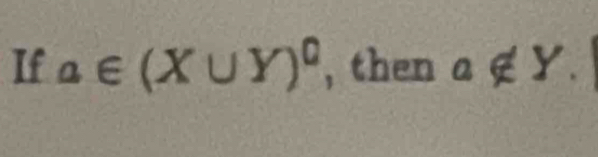 If a∈ (X∪ Y)^0 , then a ∉ Y