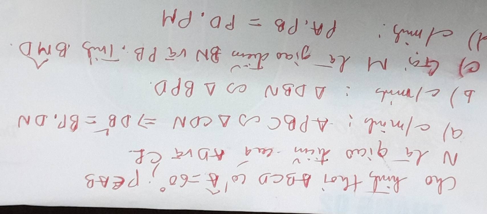 cho kind thoi ABCD omega 'widehat A=60° ,P∈ AB
N Li qiao tiim-caa ADvice 
a) c/minb! APBC∽ △ CDNRightarrow DB^2=BP· DN
b) clomis: △ DBN △ BPD. 
( Gg" M Li jiao diàn BN vū PB, Tris Bwidehat MD
1) clmis:
rho _A· rho _B=rho _D· rho _M