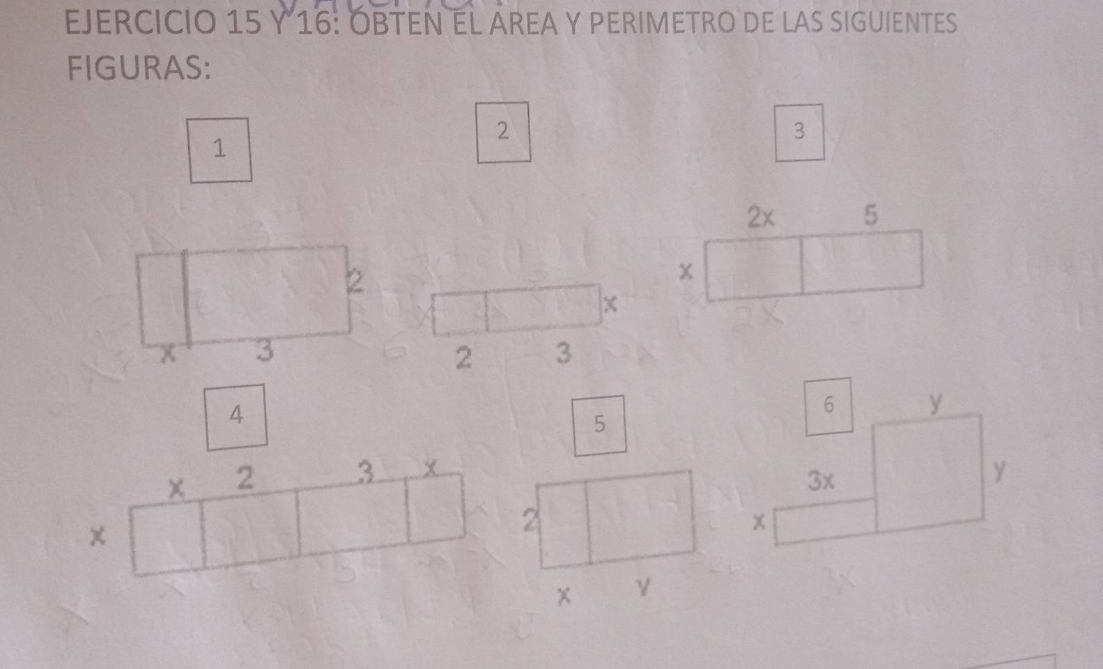 16: ÓBTEN EL AREA Y PERIMETRO DE LAS SIGUIENTES
FIGURAS:
2
3
1
2x
5
beginarrayr □  □ endarray
x □
-1,y-2 3
5
beginarrayr □  * 23 hline □ □ □ □ endarray 2
γ