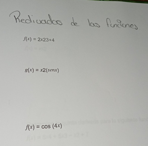 f(x)=2x23+4
g(x)=x2(senx)
f(x)=cos (4x)