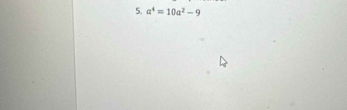 a^4=10a^2-9