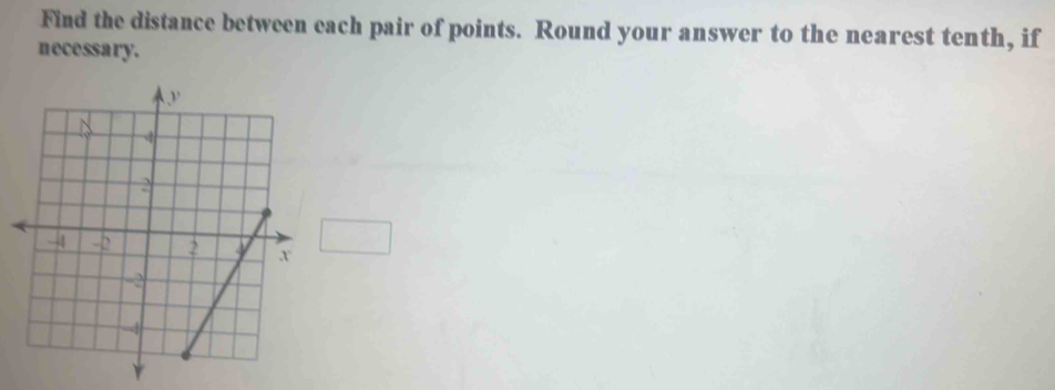 Find the distance between each pair of points. Round your answer to the nearest tenth, if 
necessary.