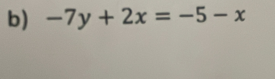 -7y+2x=-5-x