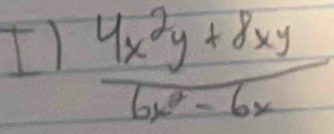  (4x^2y+8xy)/6x^2-6x 