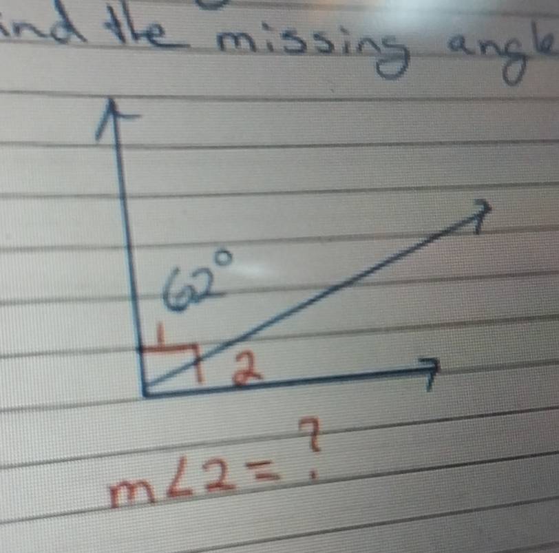 and the missing angle
m∠ 2=