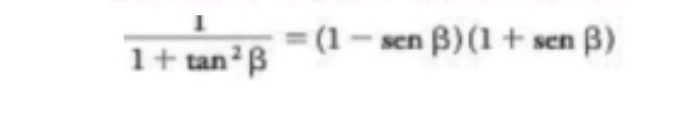  1/1+tan^2beta  =(1-senbeta )(1+senbeta )