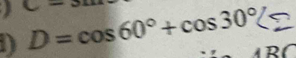 LM
D D=cos 60°+cos 30°^ 
RC