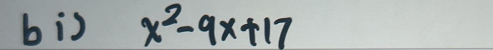 bis x^2-9x+17