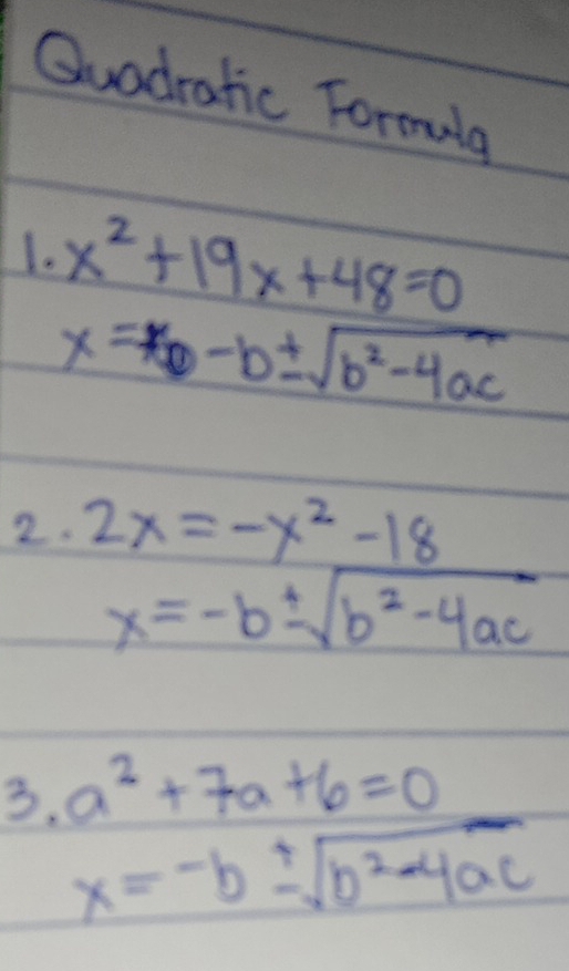 1
2
3. a^2+7a+6=0
x=-b± sqrt(b^2-4ac)