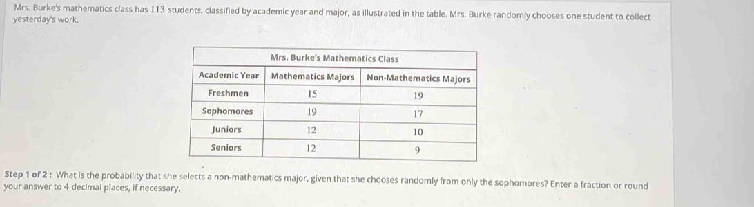 Mrs. Burke's mathematics class has 113 students, classified by academic ...