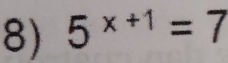 5^(x+1)=7