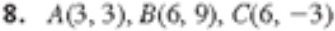 A(3,3), B(6,9), C(6,-3)