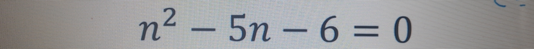 n^2-5n-6=0