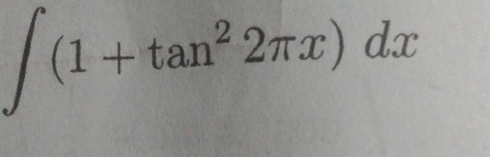 ∈t (1+tan^22π x)dx