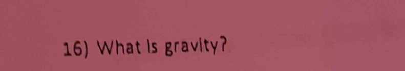 What is gravity?