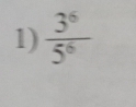  3^6/5^6 