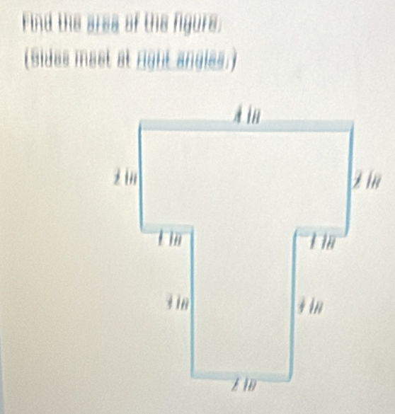 Find the area of the figurs: 
(Sides mast at right angles.)