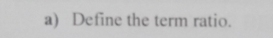 Define the term ratio.