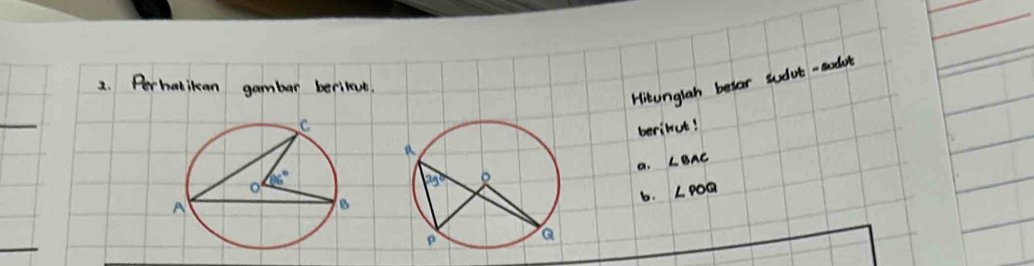 Perhatikan gambar berileut.
Hitonglah besor sudvt -aodve
beritut!
a.
6. ∠ POQ