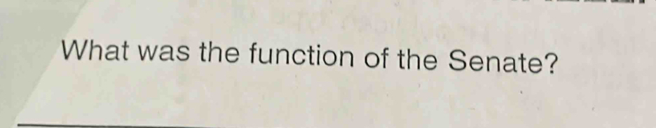 What was the function of the Senate?