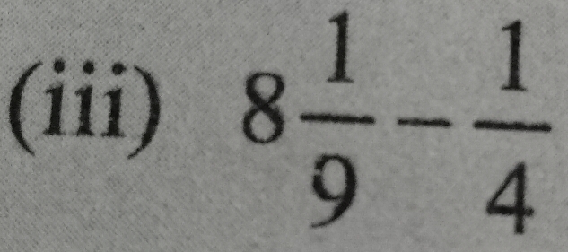 (iii) 8 1/9 - 1/4 