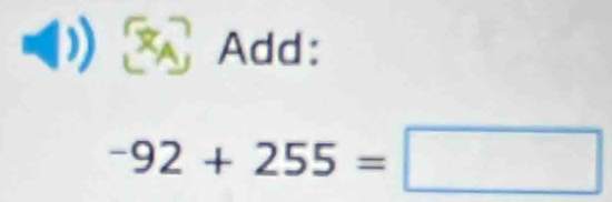 ) Add:
-92+255=□