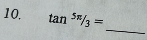 tan^(5π)/3=
_