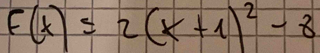 F(x)=2(x+1)^2-8