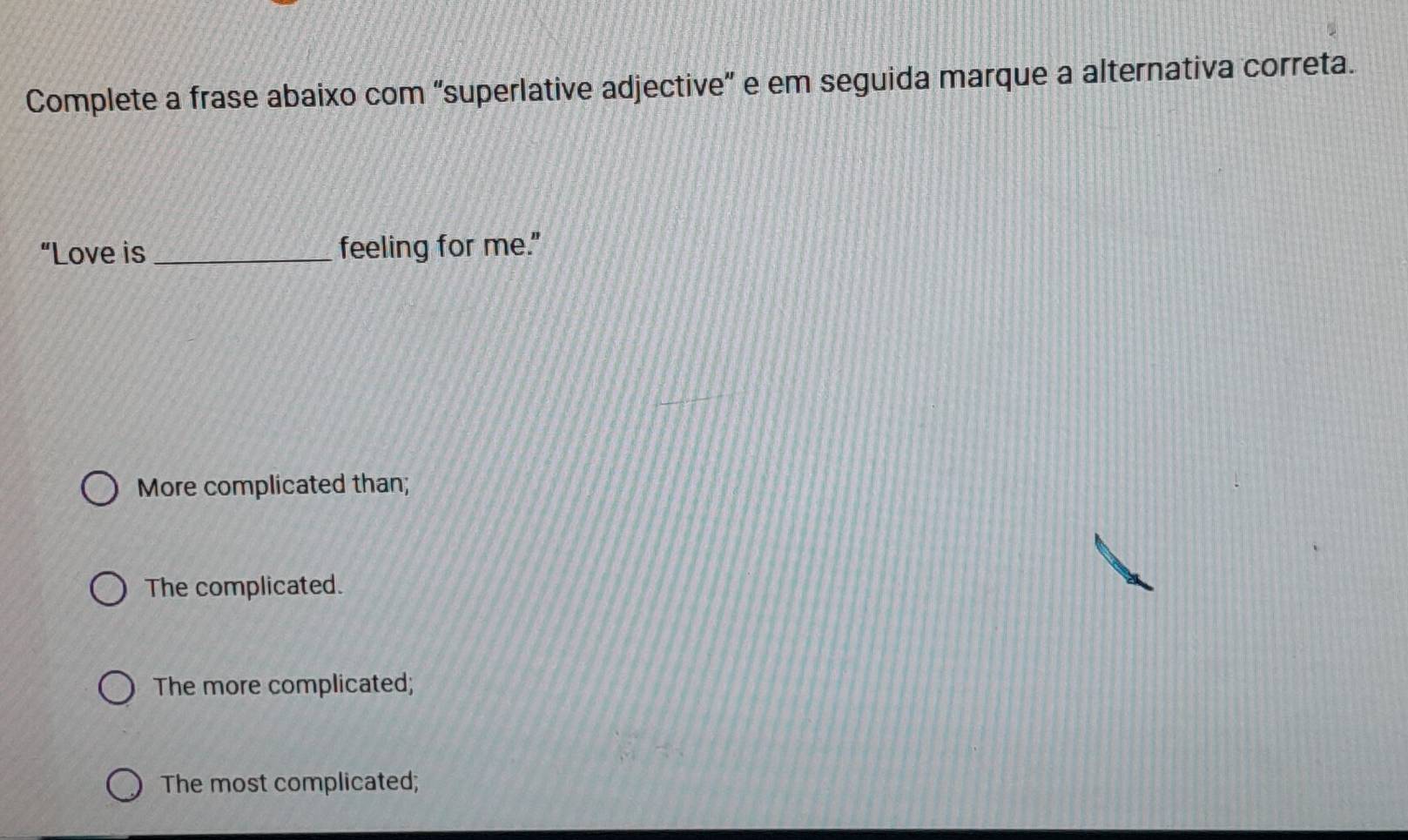 Resolvido:Complete a frase abaixo com "superlative adjective” e em ...
