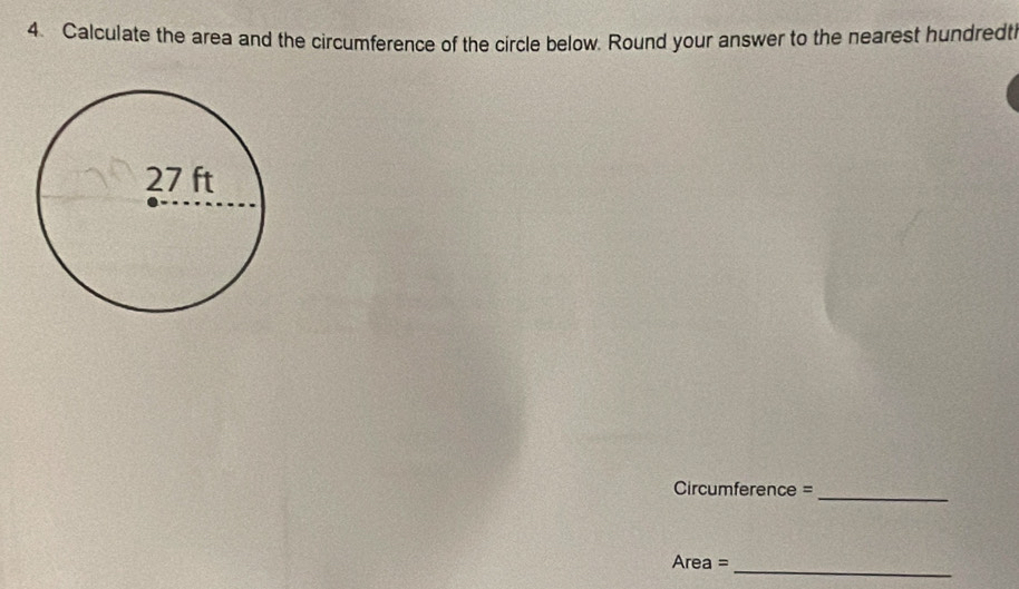 Calculate the area and the circumference of the circle below. Round your answer to the nearest hundredt 
_
Circumference =
Area =
_