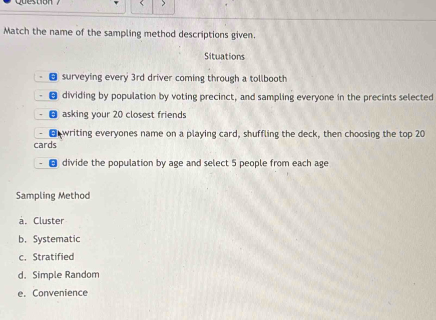 Solved: Question Match the name of the sampling method descriptions ...