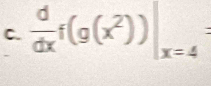  d/dx f(g(x^2))|_x=4=