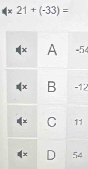 * 21+(-33)=
54
12
1
4