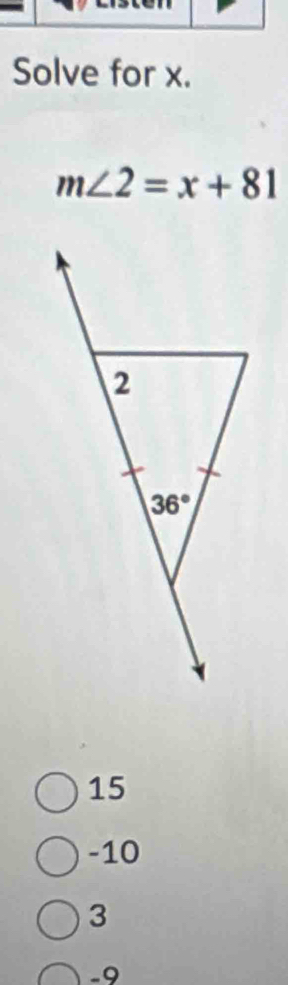 Solve for x.
m∠ 2=x+81
15
-10
3
-9