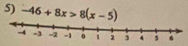 -46+8x>8(x-5)