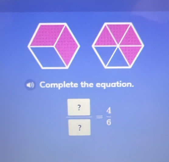 Complete the equation.
frac  ? ?= 4/6 