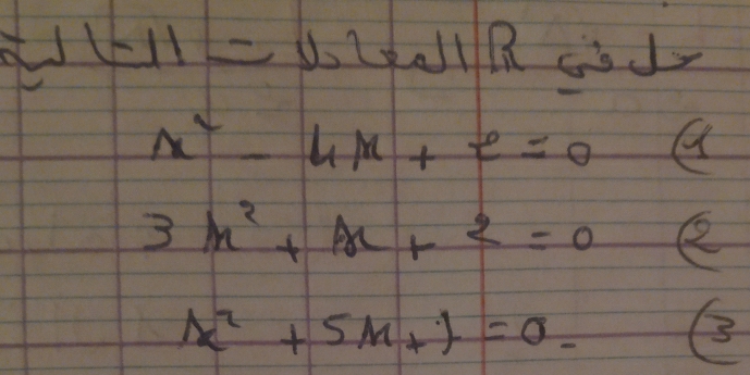 (-1
x^2-4x+e=0 4
3m^2+m+2=0 e
M^2+5M+)=0
3