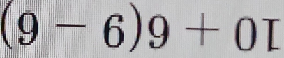 9-6)9+01