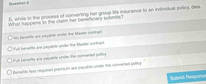 Solved: S, while in the process of converting her group life insurance ...
