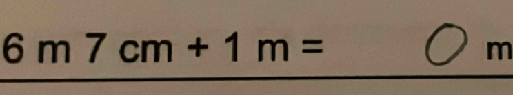 6m7cm+1m=
m