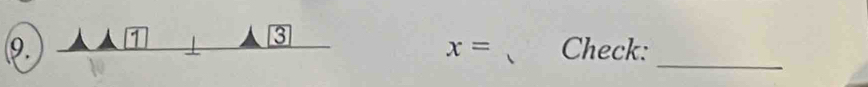 9. 51
3
_
x= Check: