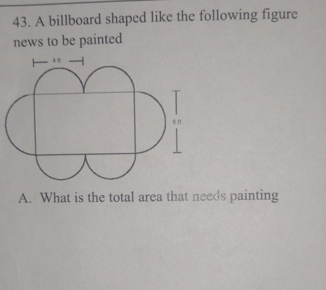 Solved: A billboard shaped like the following figure news to be painted ...