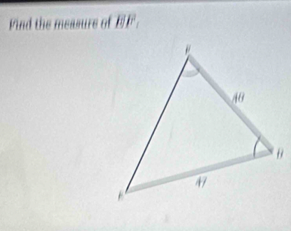 Pind the measure of EF,