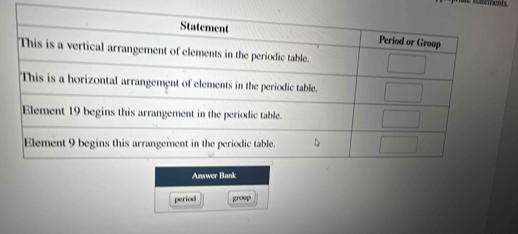 statements. 
Answer Bank 
period group