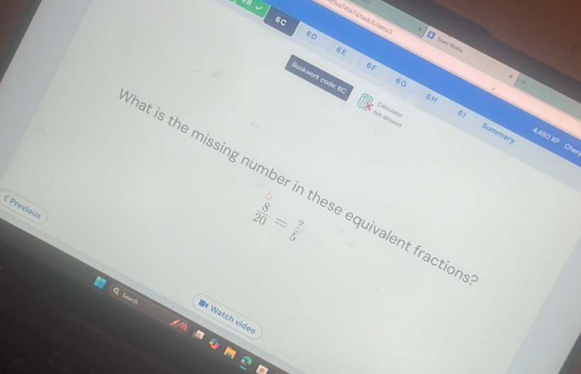 “ 
119ca74567d/task/6/item/ 
6C 
6D 
Spare Matha 
6 E 
6F 
Bookwark code: 60 
6G 
Calculator 
61 
not allowed 
6H Summary 
Cher 
hat is the missing number in these equivalent fraction 
< Previous
 8/20 = ?/5 
a 
Search 
Watch video