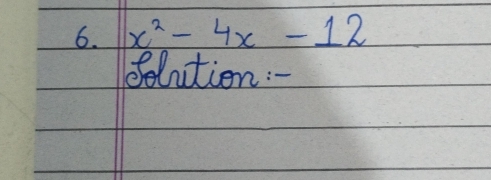 x^2-4x-12
Selnution:-